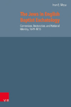 The Jews in English Baptist Eschatology: Conversion, Restoration, and National Identity, 1649-1815