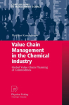 Value Chain Management in the Chemical Industry: Global Value Chain Planning of Commodities