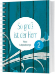 So gro&szlig; ist der Herr 2 - Deine Liebe bleibt: Neue Lobpreissongs