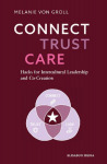 CONNECT TRUST CARE: Hacks for Intercultural Leadership and Co-Creation. A practical guide combining science, storytelling, and smart business visuals for global leaders and teams.