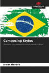 Composing Styles: Musicians, the media and musical diversity in Brazil