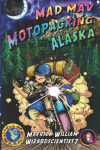 Mad Mav Motopacking: Alaska