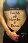 House of Muscle & Bone: Poetry & Art