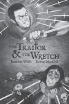 The Traitor and The Wretch