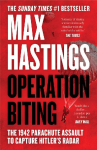 Operation Biting: The 1942 Parachute Assault to Capture Hitlers Radar