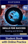 Q: Skills for Success Fourth Edition Level 4 Reading and Writing Student Book B with Online Practice: Print Student Book with 2 years access to Online Practice and Student Resources, available on Oxford English Hub.