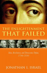 The Enlightenment that Failed: Ideas, Revolution, and Democratic Defeat, 1748-1830