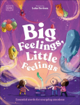Big Feelings, Little Feelings: Get to Know Your Emotions
