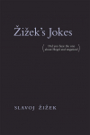 Zizeks Jokes: (Did you hear the one about Hegel and negation?)