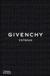 Givenchy Catwalk: The Complete Collections: Official and Authorized