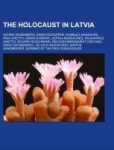 The Holocaust in Latvia: Alfred Rosenberg, Einsatzgruppen, Rumbula massacre, Riga Ghetto, Simon Dubnow, Liepaja massacres, Daugavpils Ghetto, Eduard Roschmann, Reichskommissariat Ostland, Einsatzkommando, Jelgava massacres, Martin Sandberger