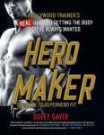 Hero Maker: 12 Weeks to Superhero Fit