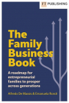 The Family Business Book: A roadmap for entrepreneurial families to prosper across generations: A roadmap for entrepreneurial families to prosper across generations