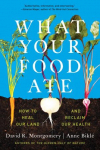 What Your Food Ate: How to Restore Our Land and Reclaim Our Health