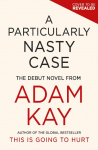 A Particularly Nasty Case: The fastest-selling debut novel of 2025, from the author of global phenomenon This is Going to Hurt