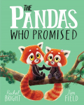 The Pandas Who Promised: From The World of Rachel Bright & Jim Field