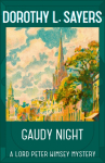 Gaudy Night: the classic Oxford college mystery from the legend of classic crime