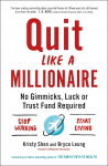 Quit Like a Millionaire: No Gimmicks, Luck, or Trust Fund Required