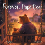 Forever, Papa Bear: A Heartwarming Story About the Love Between Fathers and Daughters