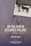 On the Run in Occupied Poland: Tales of a Refugee Childhood