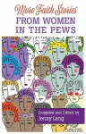 More Faith Stories from Women in the Pews