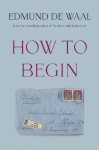 How to Begin: letters to a young writer
