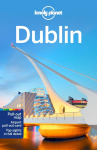 Lonely Planet Dublin: Plan the Trip of a Lifetime | Detailed Itineraries & Maps | Insider Tips | Covers Grafton Street, Camden St, Temple Bar and more
