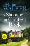 A Shooting at Chateau Rock: A terrific mystery for all fans of cosy crime