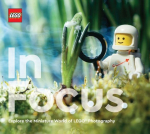 LEGO In Focus: Explore the Miniature World of LEGO&reg; Photography