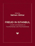 Freud in Istanbul: Turkish Contributions to Psychotherapy and Psychoanalysis