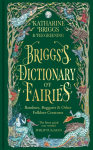 Briggss Dictionary of Fairies: Banshees, Boggarts and Other Folklore Creatures