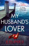 My Husbands Lover: An unputdownable psychological thriller with a breathtaking twist