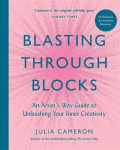 Blasting Through Blocks: An Artist's Way Guide to Unleashing Your Inner Creativity