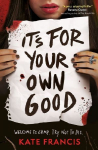 Its For Your Own Good