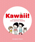 KAWAII!: Your step-by-step guide to cute Japanese drawing