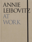 Annie Leibovitz: At Work: Revised and Updated Edition