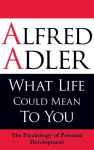 What Life Could Mean to You: The Psychology of Personal Development