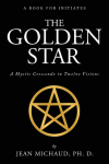The Golden Star: A Mystic Crescendo in Twelve Visions
