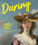 Daring: The Life and Art of Elisabeth Vig&eacute;e Le Brun