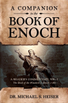 A Companion to the Book of Enoch: A Reader's Commentary, Vol I: The Book of the Watchers (1 Enoch 1-36): A Reader's Commentary, Vol I: The Book of the Watchers (1 Enoch 1-36): A Reader's Commentary, Vol II: The Parables of Enoch (1 Enoch 37-71)