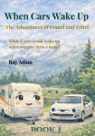 When Cars Wake Up: The Adventures of Franzl and Fritzl