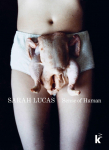 Sarah Lucas. Sense of Human: Kunsthalle Mannheim