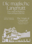 Die magische Langmatt. Eine ungew&ouml;hnliche Museumsgeschichte | The magical Langmatt. An unconventional Museum history - ein zweisprachiger Band &uuml;ber die Rettung eines Museumjuwels: Eine ungew&ouml;hnliche Museumsgeschichte