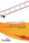 Daniel Clark (Canadian Politician and Actor): OWL/TV, CBC Television, Public Broadcasting Service, Ontario Secondary    School Diploma