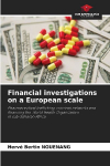 Financial investigations on a European scale: Pharmaceutical trafficking, criminal networks andfinancing the World Health Organizationin sub-Saharan Africa