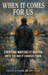 When It Comes For Us