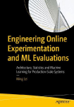 Engineering Online Experimentation and ML Evaluations: Architecture, Statistics and Machine Learning for Production-Scale Systems