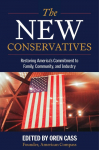 The New Conservatives: Restoring Americas Commitment to Family, Community, and Industry