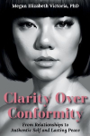 Clarity Over Conformity: From Relationships to Authentic Self and Lasting Peace