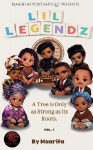 Lil Legendz: A Tree Is Only As Strong As Its Roots